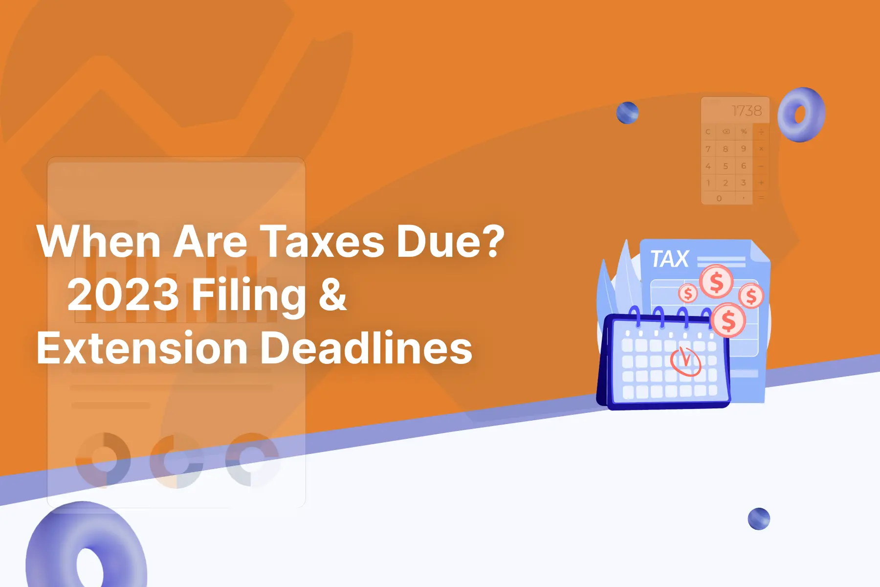 When Are Taxes Due in 2023? Filing & Extension Deadlines